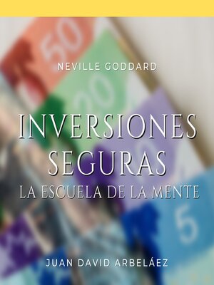 cover image of Neville Goddard--Inversiones Seguras (La Escuela de la Mente)